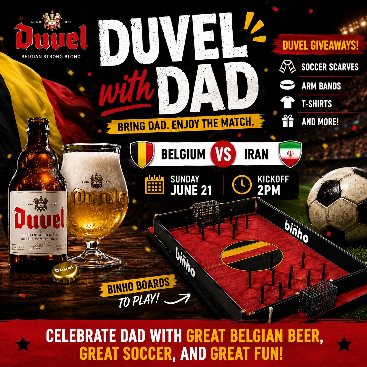 Looking for a Father's Day weekend plan that Dad will enjoy?
Join us Sunday, June 21st as Belgium takes on Iran in a World Cup showdown featuring one of Belgium's most iconic beers: Duvel.
🍺 Duvel Featured All Match Long
⚽ Belgium vs Iran
🕑 Kickoff at 2PM
🎯 Binho Boards Available to Play
🎁 Duvel Giveaways Throughout the Match
Win:
🧣 Soccer Scarves
💪 Armbands
👕 T-Shirts
🎉 And More
Whether Dad is a soccer fan, a Belgian beer lover, or just looking for a fun afternoon out, we've got great beer, great soccer, and great company waiting.
🌎 Every World Cup Match Shown
🍻 100+ Beers From Around the World
🍔 Full Kitchen
Free Entry
#DuvelWithDad #WorldCup2026 #BelgiumVsIran #TheGingerManTX #DFWSoccer #IrvingTX #BelgianBeer #FathersDayWeekend